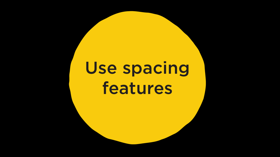 one quick fix | use spacing features